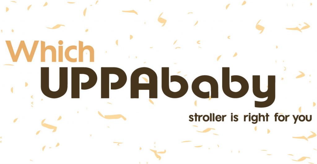 which uppababy stroller is right for me