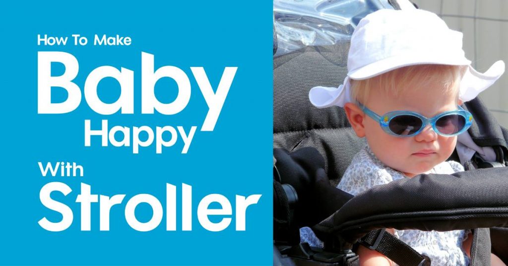 How to get baby to like stroller